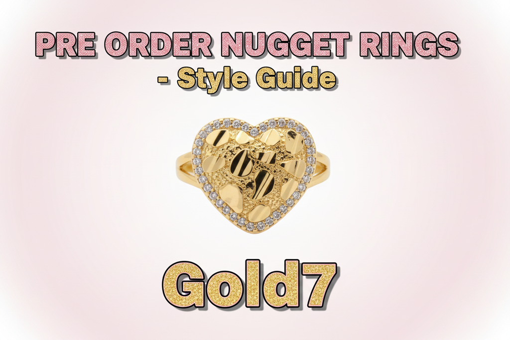 PRE ORDER NUGGET RINGS - Gold7 Style Guide